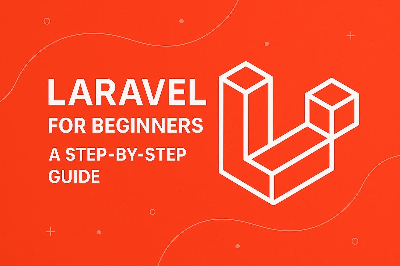 Beginner’s Guide to Laravel Framework