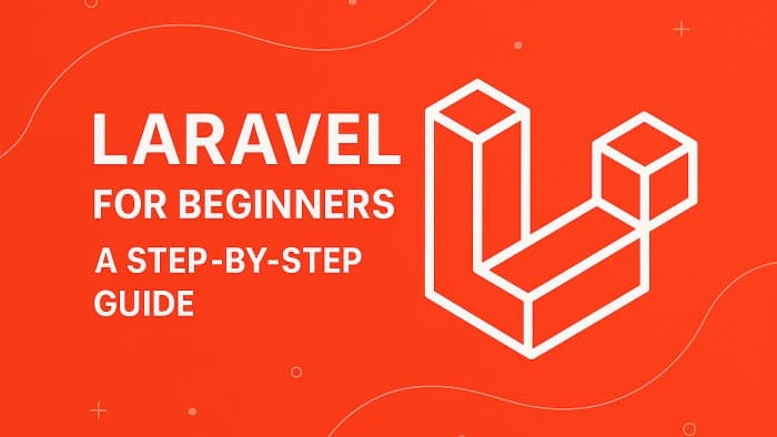 Beginner’s Guide to Laravel Framework